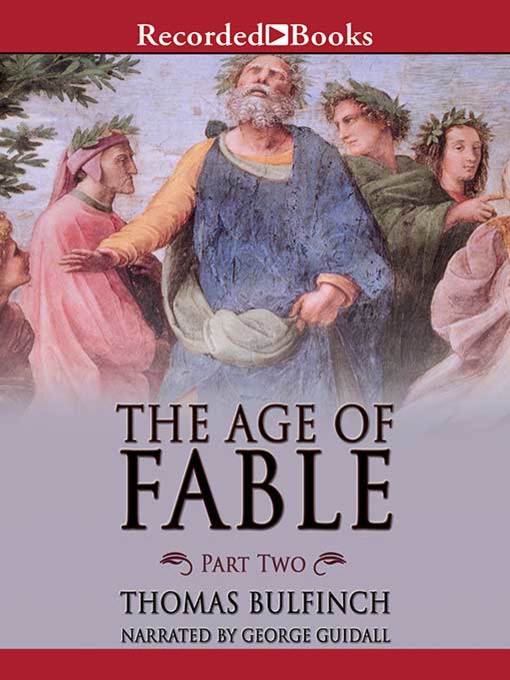 Title details for Age of Fable, Part Two by Thomas Bulfinch - Wait list